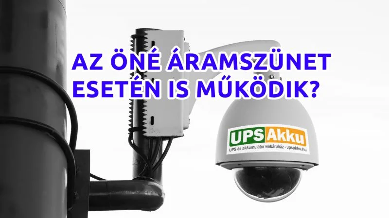 Kamerarendszerek és riasztók védelme áramszünetre